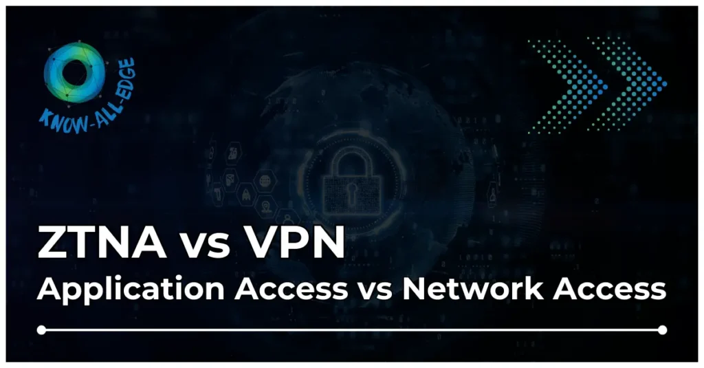 ZTNA vs VPN