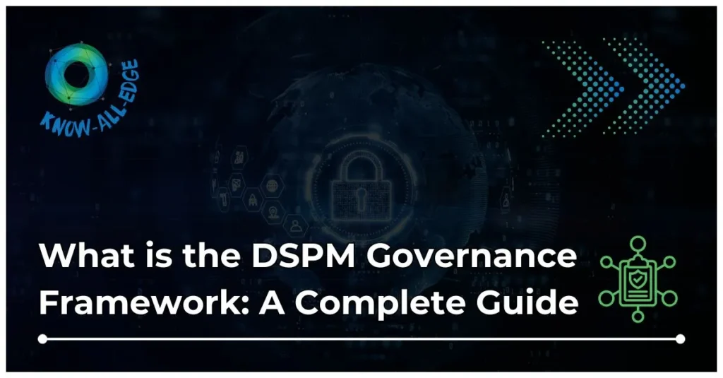 DSPM Framework to ensure compliance