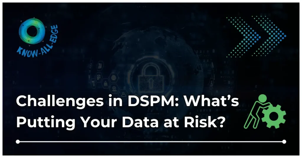 Challenges in DSPM
