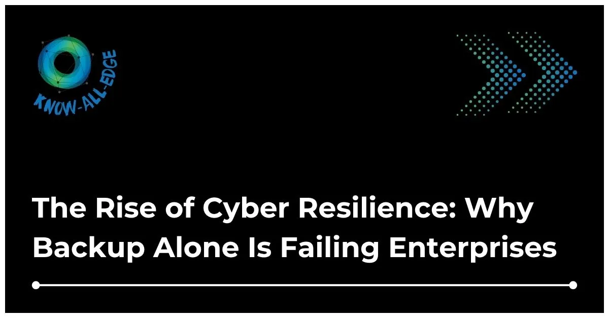 The Rise of Cyber Resilience