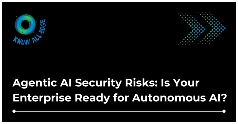 Agentic AI Security: What Every Enterprise Needs to Know Before It's Too Late