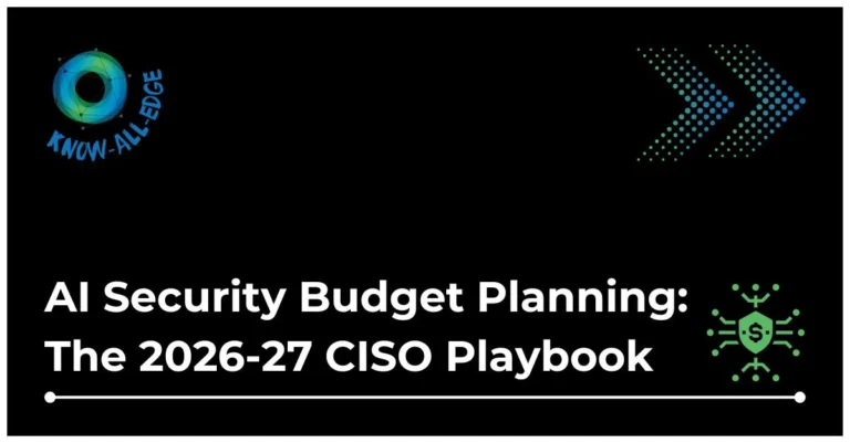 A CISO's Guide to Justifying AI Security Budget in 2026-27